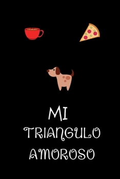 My Triangulo Amoroso: Funny Spanish Quotes Notebook. Sarcastic Humor Gag Gift. Libretas de Apuntes Para Mujeres (Spanish Edition)