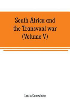 Paperback South Africa and the Transvaal war (Volume V): From the disaster at Koorn Spruit to lord roberts's entry into Pretoria Book