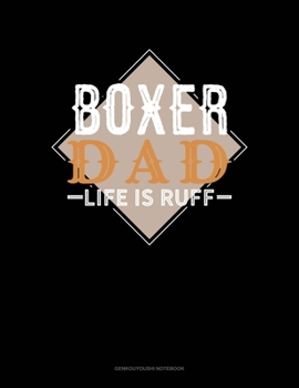 Paperback Boxer Dad Life Is Ruff: Genkouyoushi Notebook Book