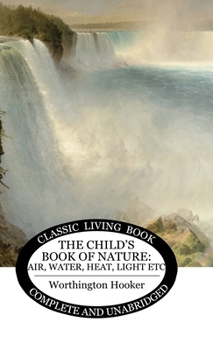 The Child's Book of Nature Air Light etc