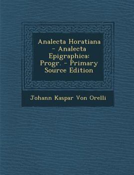 Paperback Analecta Horatiana - Analecta Epigraphica: Progr. [Latin] Book