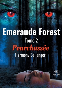 Paperback Emeraude Forest: Tome 2: Pourchassée [French] Book