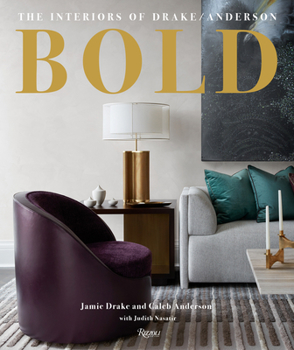 Hardcover Bold: The Interiors of Drake/Anderson Book