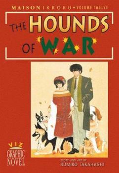 Maison Ikkoku, Volume 12: The Hounds of War - Book #12 of the Maison Ikkoku (Viz 1st Edition)