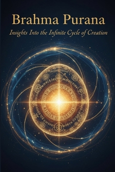 Paperback Brahma Purana: Insights Into the Infinite Cycle of Creation Book