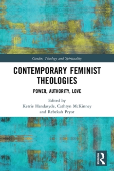 Paperback Contemporary Feminist Theologies: Power, Authority, Love Book