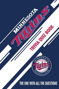 Paperback Minnesota Twins Trivia Quiz Book: The One With All The Questions Book