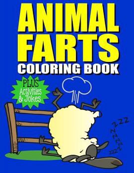 Paperback Animal Farts: Funny Farting Animals Coloring Book & Fart Activity Book For Kids: Includes Fart Jokes & Word Search Puzzles: Great Gi Book