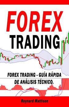 Paperback Forex Trading: Forex Trading - Guía rápida de análisis técnico. [Spanish] Book