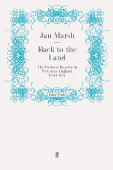 Back to the Land: The Pastoral Impulse in Victorian England from 1880 to 1914
