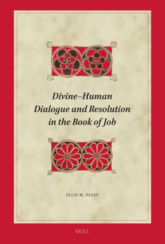 Hardcover Divine-Human Dialogue and Resolution in the Book of Job Book
