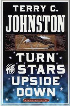 Hardcover Turn the Stars Upside Down: The Last Days and Tragic Death of Crazy Horse Book