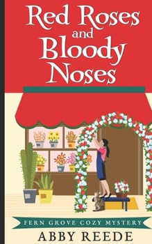 Red Roses and Bloody Noses - Book #7 of the Fern Grove