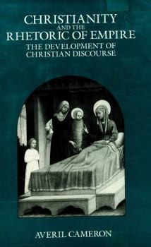 Christianity and the Rhetoric of Empire: The Development of Christian Discourse