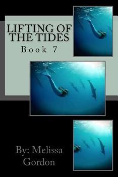 Paperback Lifting Of The Tides: Book 7 Book