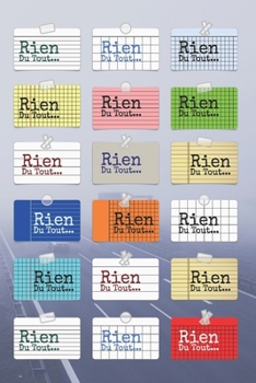 Rien du tout : Carnet De Notes: Ou Journal Intime | l'idée est d'offrire un cadeau à ceux et celles qui ne veulent rien du tout | Cadeau original pour ... Format (15.24 x 22.86 cm) (French Edition)