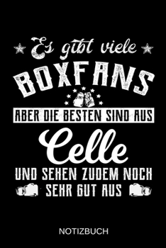 Es gibt viele Boxfans aber die besten sind aus Celle und sehen zudem noch sehr gut aus: A5 Notizbuch | Liniert 120 Seiten | Geschenk/Geschenkidee zum ... | Muttertag | Namenstag (German Edition)