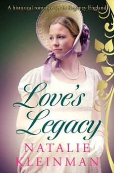 Paperback Love's Legacy: A historical romance set in Regency England Book
