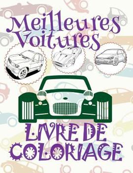 ✌ Meilleures Voitures ✎ Livre de Coloriage Voitures ✎ Livre de Coloriage pour les garçons ✍ Livre de Coloriage enfant: ✎ ... - Meilleures Voitures)
