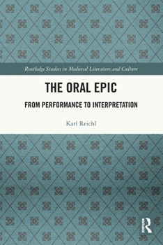 Paperback The Oral Epic: From Performance to Interpretation Book