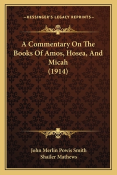 Paperback A Commentary On The Books Of Amos, Hosea, And Micah (1914) Book