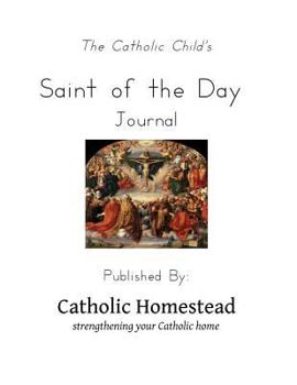 Paperback The Catholic Child's Saint of the Day Journal Book