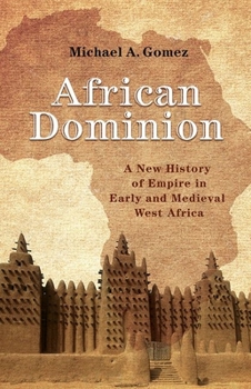 Paperback African Dominion: A New History of Empire in Early and Medieval West Africa Book