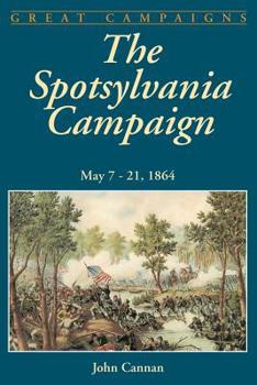 Spotsylvania Campaign: May 7-19, 1864 (Great Campaigns) - Book  of the Great Campaigns