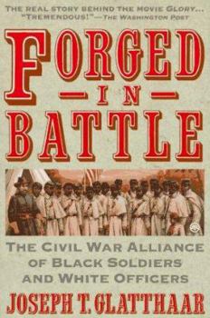 Paperback Forged in Battle: The Civil War Alliance of Black Soldiers and White Officers Book