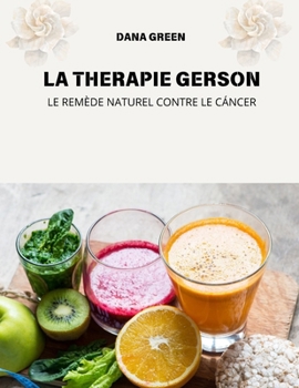 Paperback La Therapie Gerson: Le Remède Naturel Contre Le Cáncer [French] Book