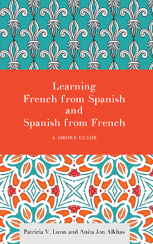 Paperback Learning French from Spanish and Spanish from French: A Short Guide Book