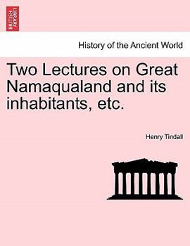Paperback Two Lectures on Great Namaqualand and Its Inhabitants, Etc. Book