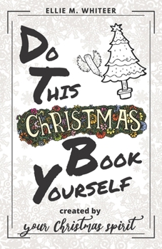 Paperback Do This Christmas Book Yourself: Holiday Prompt Activity Book Created By You And Your Christmas Spirit Book