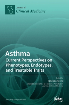 Hardcover Asthma: Current Perspectives on Phenotypes, Endotypes, and Treatable Traits Book