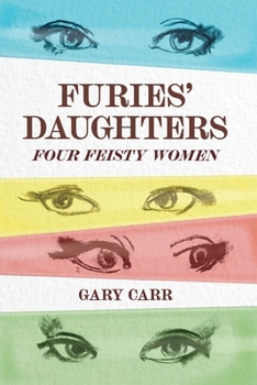 Paperback Furies' Daughters: Four Feisty Women Book