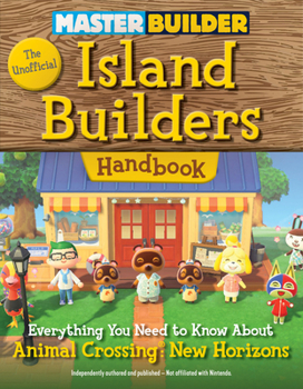 Paperback Master Builder: The Unofficial Island Builders Handbook: Everything You Need to Know about Animal Crossing: New Horizons Book