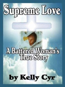 Paperback Supreme Love: A Battered Woman's True Story Book