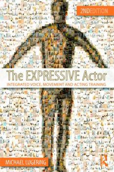 Paperback The Expressive Actor: Integrated Voice, Movement and Acting Training Book