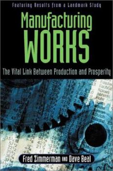 Hardcover Manufacturing Works: The Vital Link Between Production and Prosperity Book