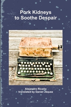 Paperback Pork Kidneys to Soothe Despair Book