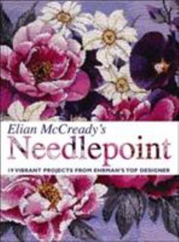 Paperback Elian McCready's Needlepoint: 19 Vibrant Projects from Ehrman's Top Designer Book