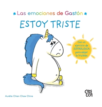 Hardcover Estoy triste/ I'm Sad: What Have We Learned, and Where Do We Go from Here? (Las Emociones De Gaston) (Spanish Edition) [Spanish] Book