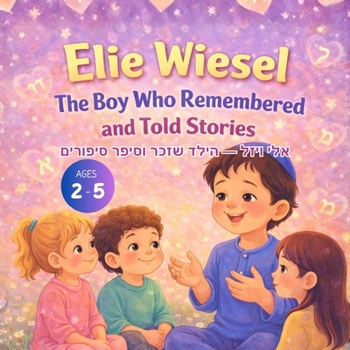 Elie Wiesel - The Boy Who Remembered and Told Stories