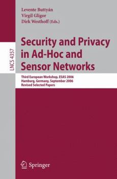 Paperback Security and Privacy in Ad-Hoc and Sensor Networks: Third European Workshop, Esas 2006, Hamburg, Germany, September 20-21, 2006, Revised Selected Pape Book