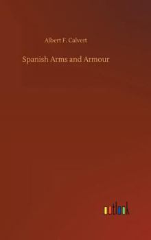 Hardcover Spanish Arms and Armour Book