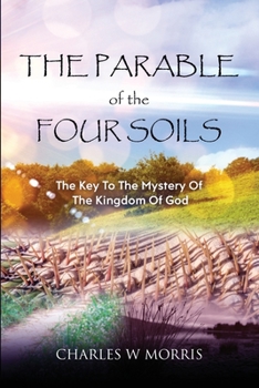 Paperback The Parable of the Four Soils: The Key to the Mystery of the Kingdom of God Book