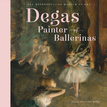 Hardcover Degas, Painter of Ballerinas: A Picture Book