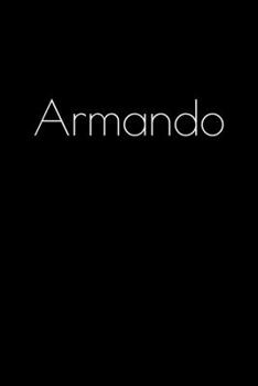 Paperback Armando: Notebook / Journal / Diary - 6 x 9 inches (15,24 x 22,86 cm), 150 pages. Personalized for Armando. Book