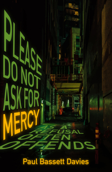 Paperback Please Do Not Ask for Mercy as a Refusal Often Offends Book