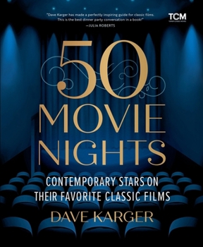50 Movie Nights: Your Favorite Stars’ Favorite Classic Films (Turner Classic Movies)